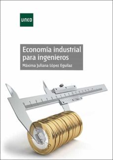 economia industrial para ingenieros-maxima juliana lopez eguilaz-9788436272000