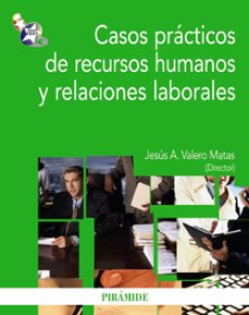 casos practicos de recursos humanos y relaciones laborales-jesus alberto valero matas-9788436824100