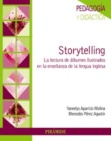 storytelling: la lectura de albumes ilustrados en la enseñanza de la lengua inglesa-yannelys aparicio molina-9788436842500