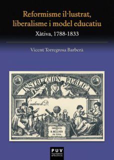 reformisme il·lustrat, liberalisme i model educatiu (ebook)-vicent torregrosa barbera-9788437095400
