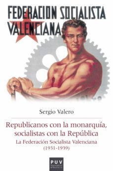 republicanos con la monarquia, socialistas con la republica (ebook)-sergio valero gomez-9788437097800