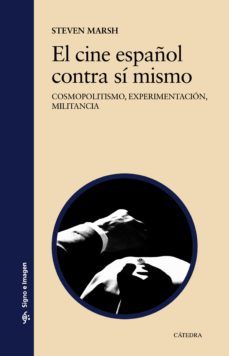 el cine español contra si mismo (ebook)-steven marsh-9788437645100