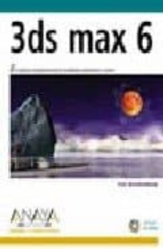 3ds max 6: el maximo rendimiento para modelado, animacion y rende r (incluye cd-rom)-9788441517400