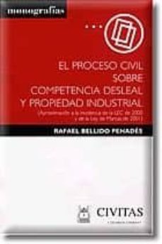 el proceso civil sobre competencia desleal y propiedad industrial-9788447018000