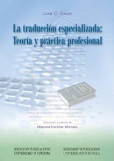 la traduccion especializada: teoria y practica profesional-juan c sager-9788447213900