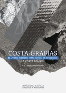 costa-grafias: el litora turistico como sistema de diferencias: la costa del sol-mar loren-9788447215300