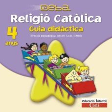cd religio catolica 4 anys. projecte deba. guia didactica. (comunitat valenciana)-9788447402700