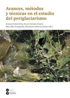 avances metodos y tecnicas en el estudio del periglaciarismo-antonio gomez ortiz-ferran salvador franch-9788447538300