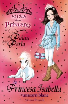 la princesa isabella i l unicorn blanc-vivian french-9788448926700