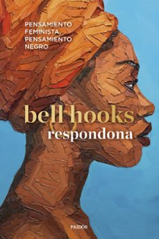 respondona: pensamiento feminista, pensamiento negro-9788449339400