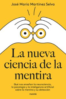 la nueva ciencia de la mentira-jose maria martinez selva-9788449342400