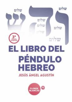 el libro del pendulo hebreo (3ª ed. ampliada)-jesus angel agustin-9788460898900