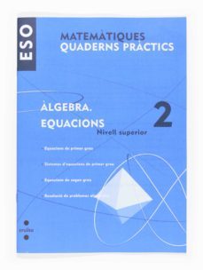 matematiques. quad. practics. algebra 2. equacions i sistemes. nivell superior 3º eso catala-9788466116800
