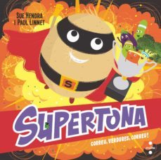 supertona: correu, verdures, correu!-sue hendra-paul linnet-9788466154000