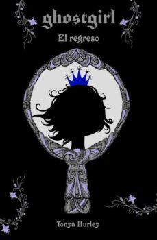 ghostgirl ii: el regreso-tonya hurley-9788466322300