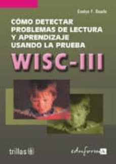 como detectar problemas de lectura y aprendizaje usando la prueba wisc-iii-evelyn f. searls-9788466539500