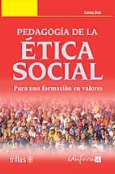 pedagogia de la etica social: para una nueva formacion en valores-9788466546300