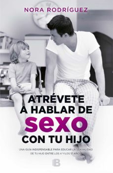 atrevete a hablar de sexo con tu hijo-nora rodriguez-9788466661300