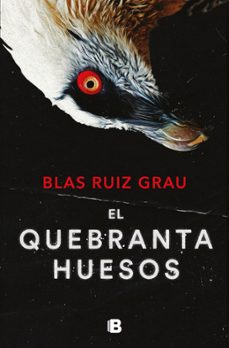 el quebrantahuesos-blas ruiz grau-9788466673600
