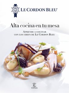 alta cocina en tu mesa (le cordon bleu)-9788467046700