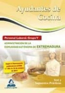 ayudantes de cocina. personal laboral (grupo v) de la administrac ion comunidad autonoma extremadura. test y supuestos practicos-9788467651300