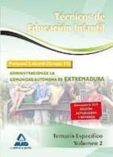 tecnicos en educacion infantil. personal laboral (grupo iii) de l a administracion de la comunidad autonoma de extremadura. temarioespecifico volumen ii-9788467683400