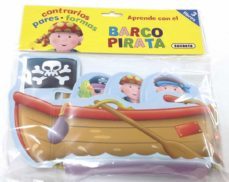 aprende con el barco pirata contrarios, pares y formas-richard powell-9788467739800
