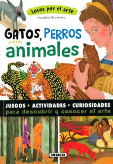 gatos, perros y otros animales (locos por el arte)-9788467797800