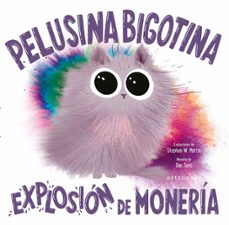 pelusina bigotina: explosion de moneria-stephen w. martin-dan tavis-9788467966800