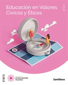 educacion valores civicos 1º eso construyendo mundos cast ed 2022-9788468078700