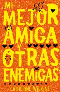 my life 1 :mi mejor amiga y otras enemigas-catherine wilkins-9788468347400