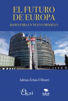 el futuro de europa (ebook)-adrian zelaia ulibarri-9788468564500