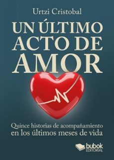 un ultimo acto de amor (ebook)-urtzi cristobal-9788468593500