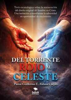 del torrente rojo al celeste-guillermo e aldana carpio-9788468594200