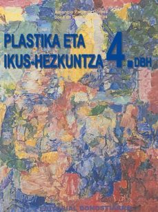 plastika eta ikus-hezkuntza: 4 d.b.h.-9788470632600