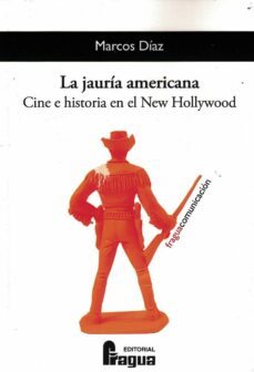 la jauria americana: cine e historia en el new hollywood-marcos diaz martin-9788470742200