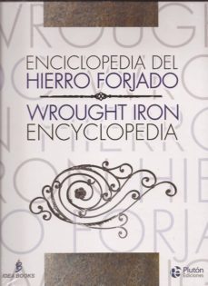enciclopedia del hierro forjado: wrought iron enyclopedia-9788471020000
