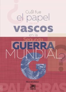 ¿cual fue el papel de los vascos en la segunda guerra mundial?-9788471485700