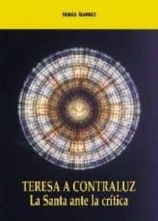 teresa a contraluz: la santa ante la critica-9788472398900