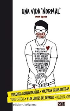 una vida "normal" violencia administrativa. politicas trans criti cas y los limites del derecho-9788472907300