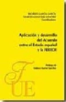aplicacion y desarrollo del acuerdo entre el estado español y la-ricardo garcia garcia-9788473927000