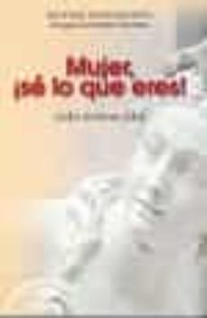 mujer, ¡se lo que eres!-9788473928700