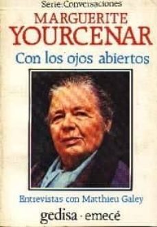 con los ojos abiertos: conversaciones con marguerite yourcenar (2 ª ed.)-9788474321500