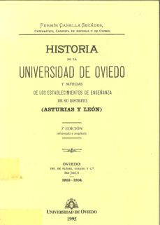 historia de la universidad de oviedo y noticias de los establecim ientos de enseñanza de su distrito (3ª ed.)-fermin canella secades-9788474681000