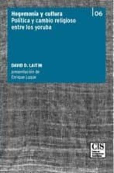 hegemonia y cultura: politica y cambio religioso entre los yoruba-david d. laitin-9788474765700
