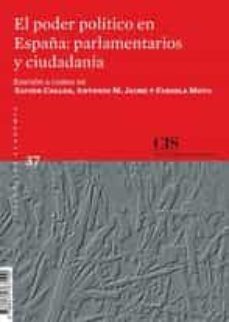 el poder politico en españa: parlamentarios y ciudadania-9788474767100