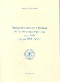 imagenes eroticas y belicas de la literatura espiritual...-felipe gomez solis-9788477230700