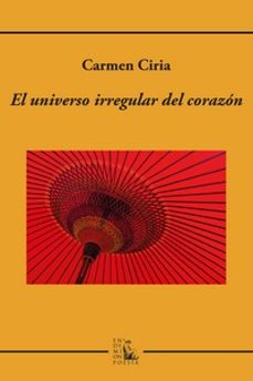 el universo irregular del corazon-carmen ciria-9788477316800