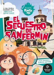 el secuestro de san fermin-alberto garayoa-idoia saralegui-9788477684800