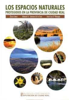 los espacios naturales protegidos en la provincia de ciudad real-oscar perez-manuel serrano-9788477893400